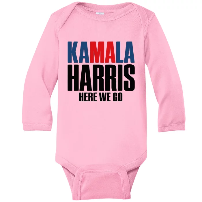 Kamala Harris Here We Go. Kamala Baby Long Sleeve Bodysuit