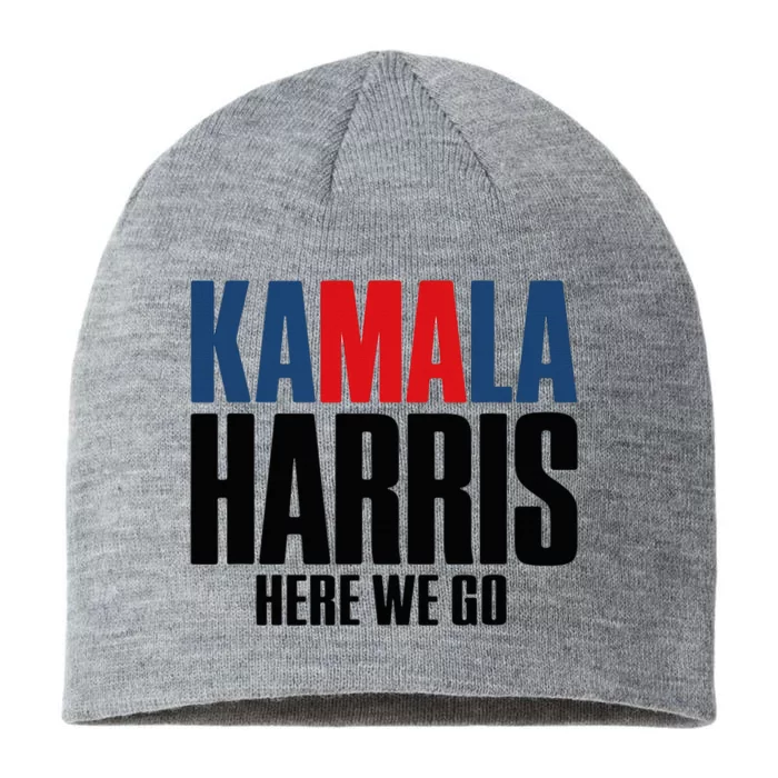 Kamala Harris Here We Go. Kamala 8 1/2in Sustainable Knit Beanie