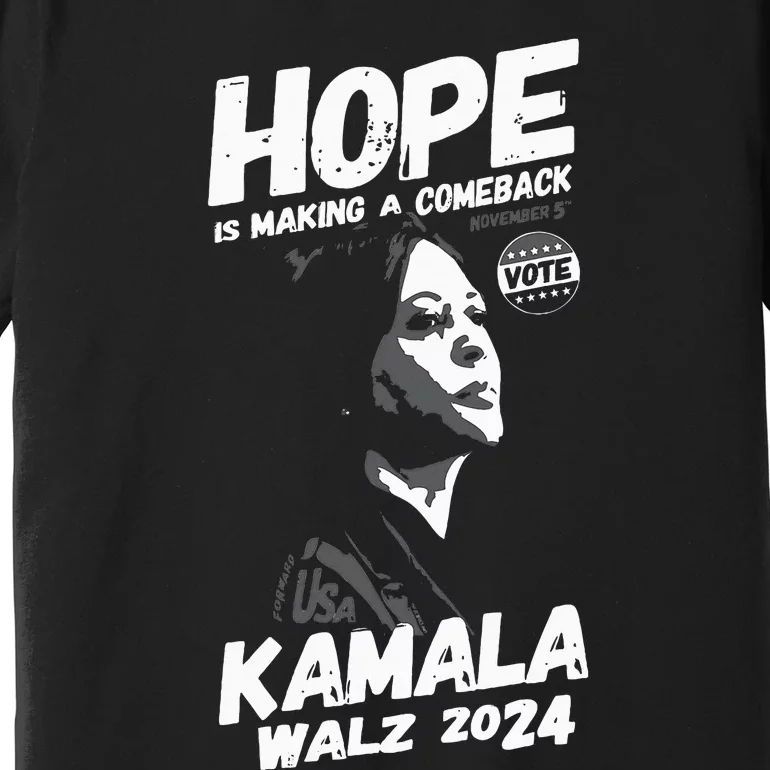 Kamala Harris Hope Is Making A Comeback Premium T-Shirt