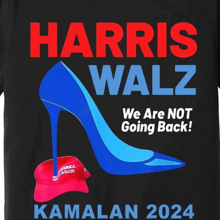 Kamala Harris Heels Stepping On Red Maga Hat Premium T-Shirt