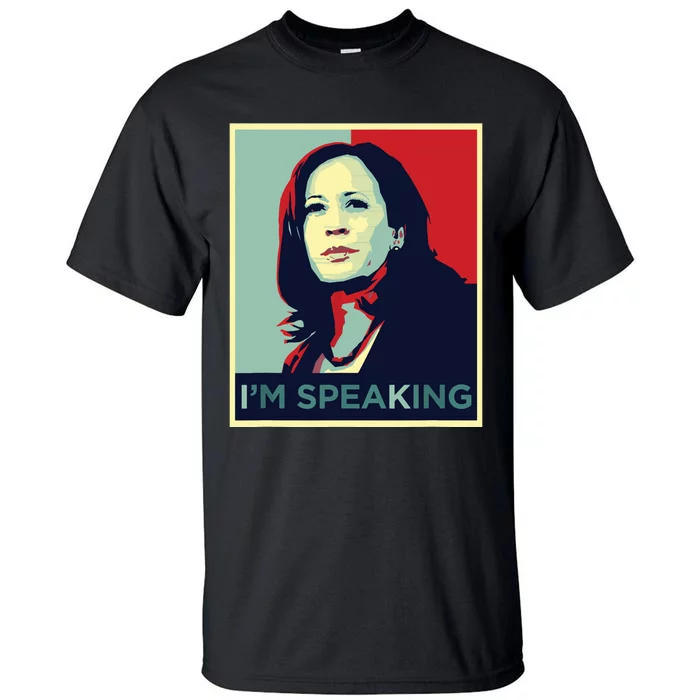 Kamala Harris Im Speaking Quote Tall T-Shirt