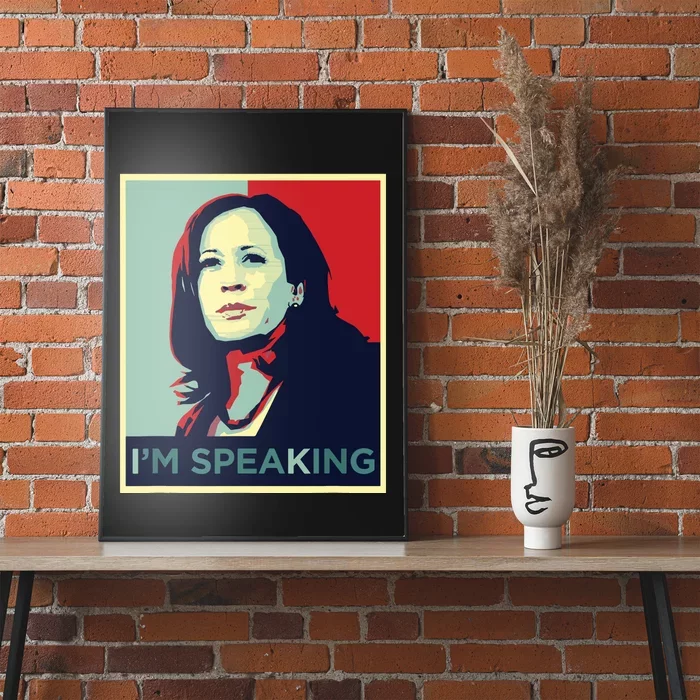 Kamala Harris Im Speaking Quote Poster