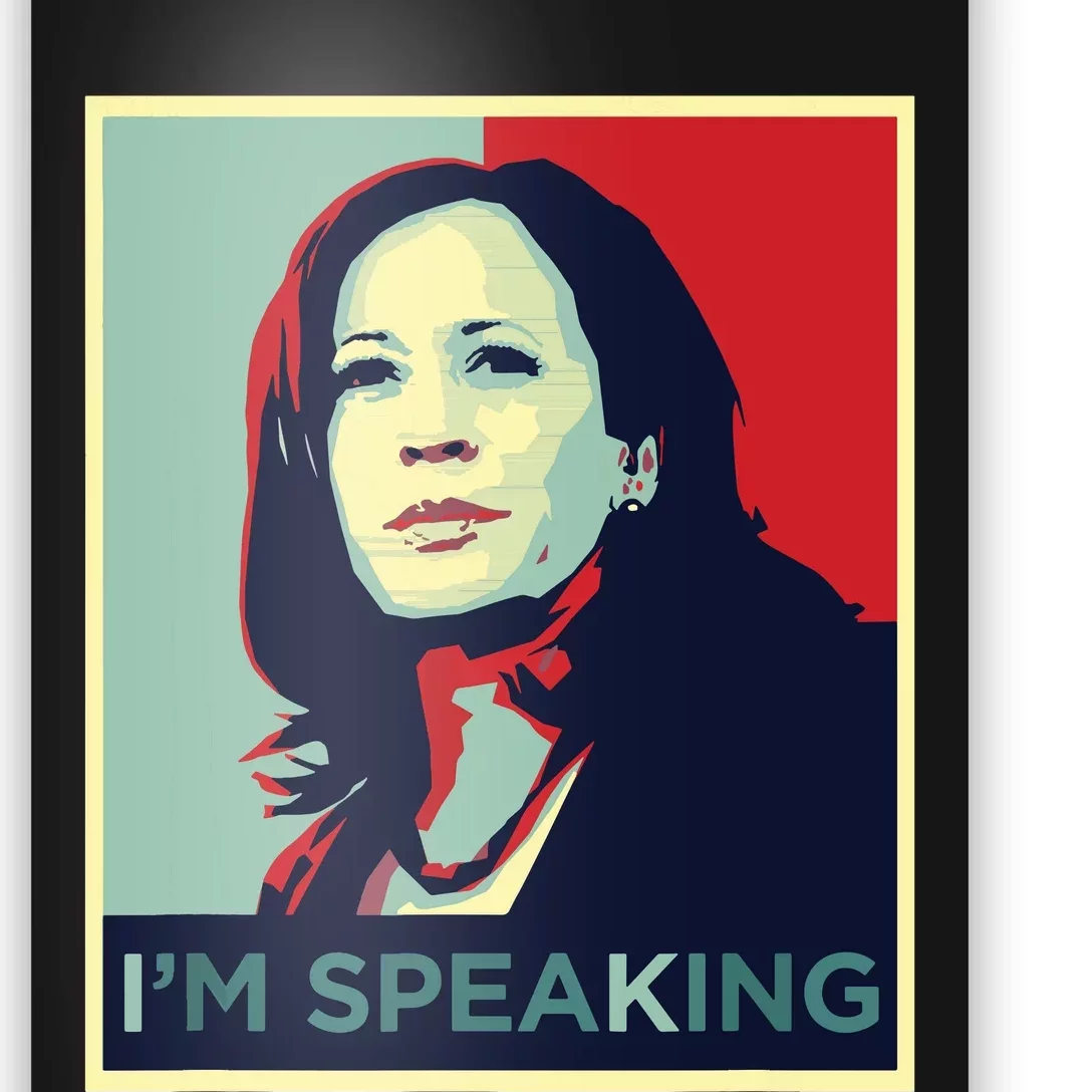 Kamala Harris Im Speaking Quote Poster