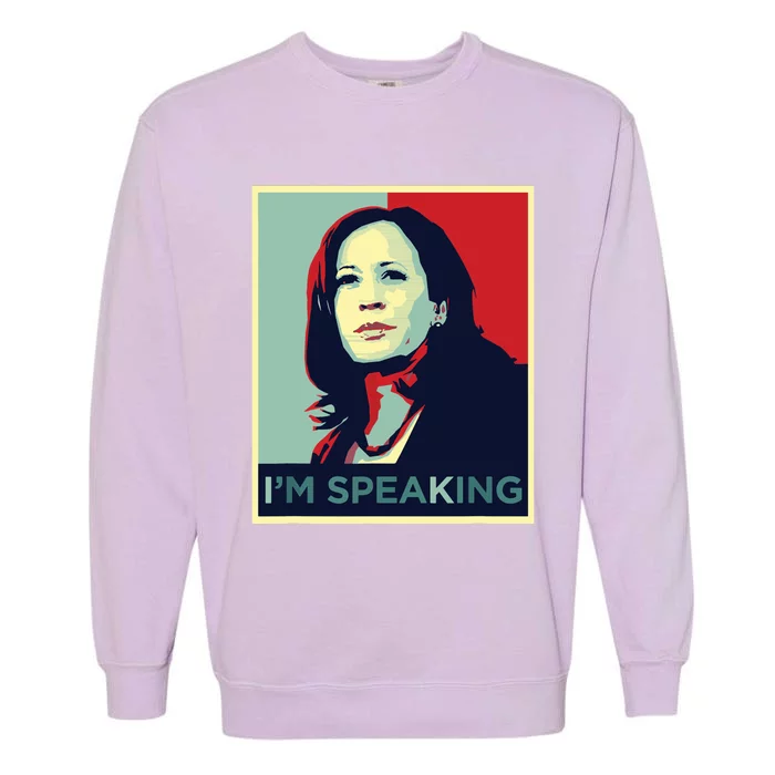 Kamala Harris Im Speaking Quote Garment-Dyed Sweatshirt