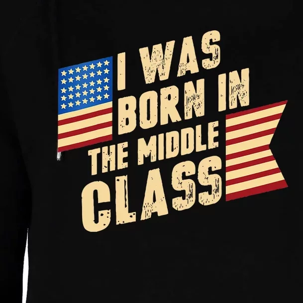 Kamala Harris I Was Born In Middle Class Family Vote Kamala Womens Funnel Neck Pullover Hood