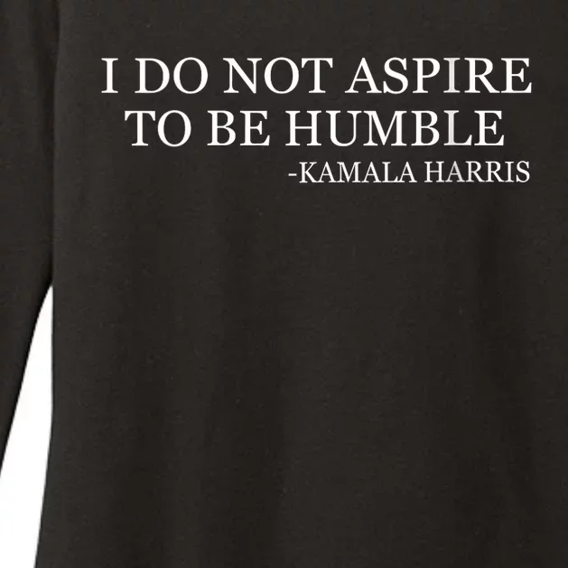 Kamala Harris I Do Not Aspire To Be Humble Womens CVC Long Sleeve Shirt