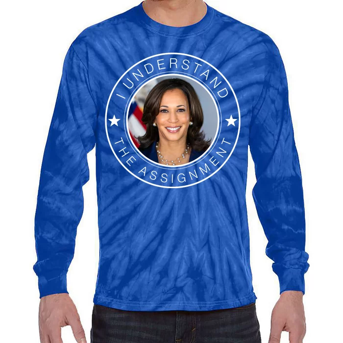 Kamala Harris I Understand The Assignment 2024 Election Emblem Tie-Dye Long Sleeve Shirt