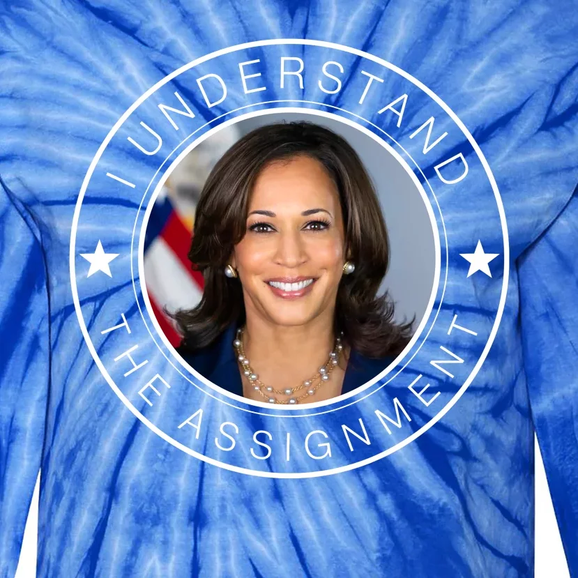 Kamala Harris I Understand The Assignment 2024 Election Emblem Tie-Dye Long Sleeve Shirt