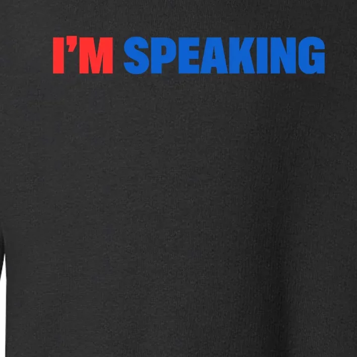 Kamala Harris Im Speaking 2024 Vp Debate Quote Toddler Sweatshirt