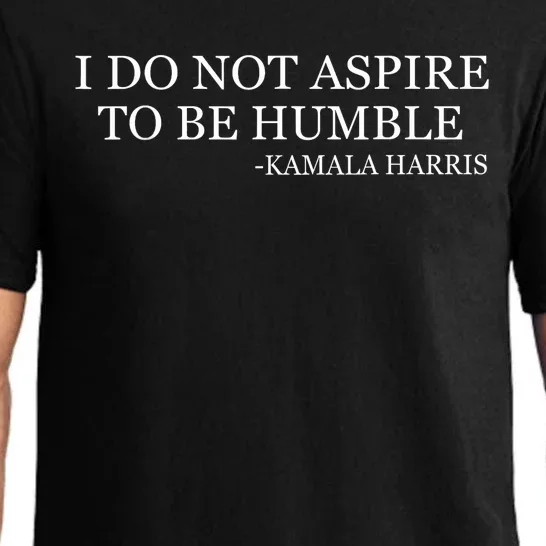 Kamala Harris I Do Not Aspire To Be Humble Softstyle Pajama Set