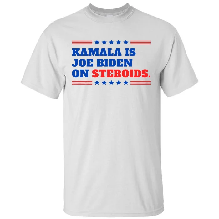 Kamala Harris Is Joe Biden On Steroids Funny Debate Tall T-Shirt