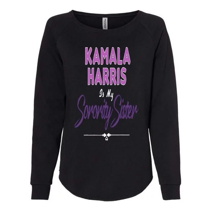 Kamala Harris Is My Sorority Sister Vp Kamala Harris Womens California Wash Sweatshirt