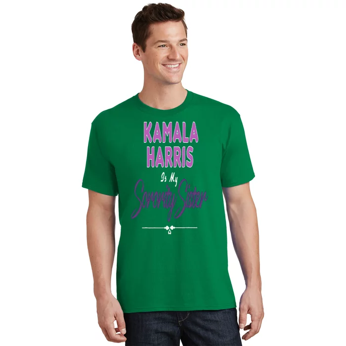 Kamala Harris Is My Sorority Sister Vp Kamala Harris T-Shirt