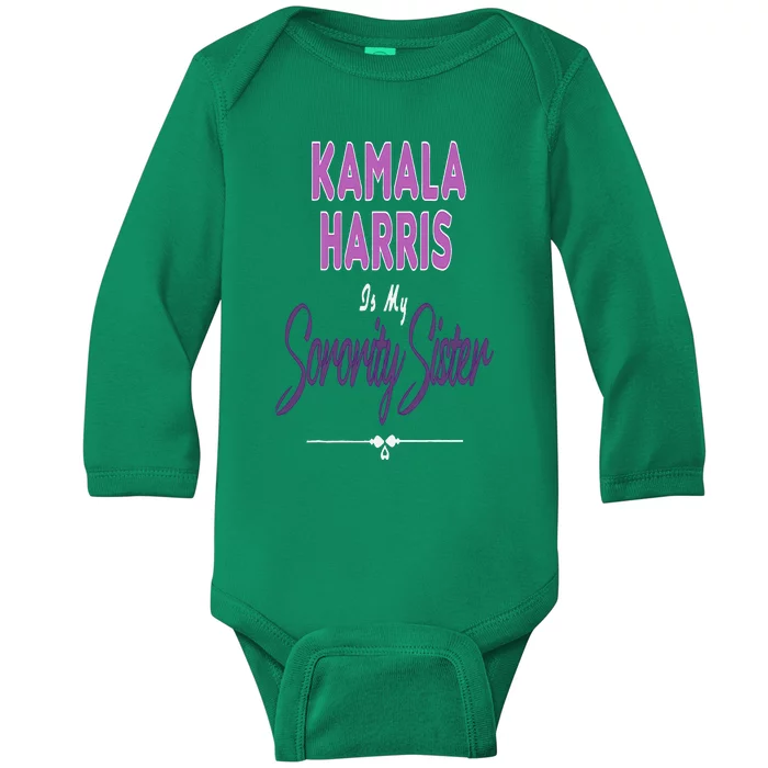 Kamala Harris Is My Sorority Sister Vp Kamala Harris Baby Long Sleeve Bodysuit