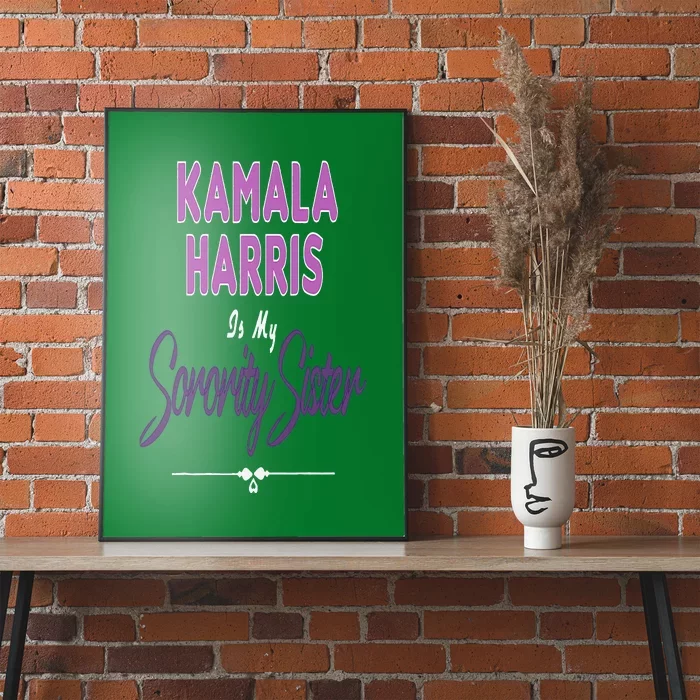 Kamala Harris Is My Sorority Sister Vp Kamala Harris Poster