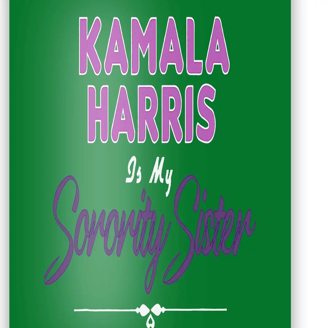 Kamala Harris Is My Sorority Sister Vp Kamala Harris Poster