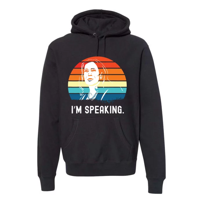 Kamala Harris Im Speaking Madam Vice President Premium Hoodie