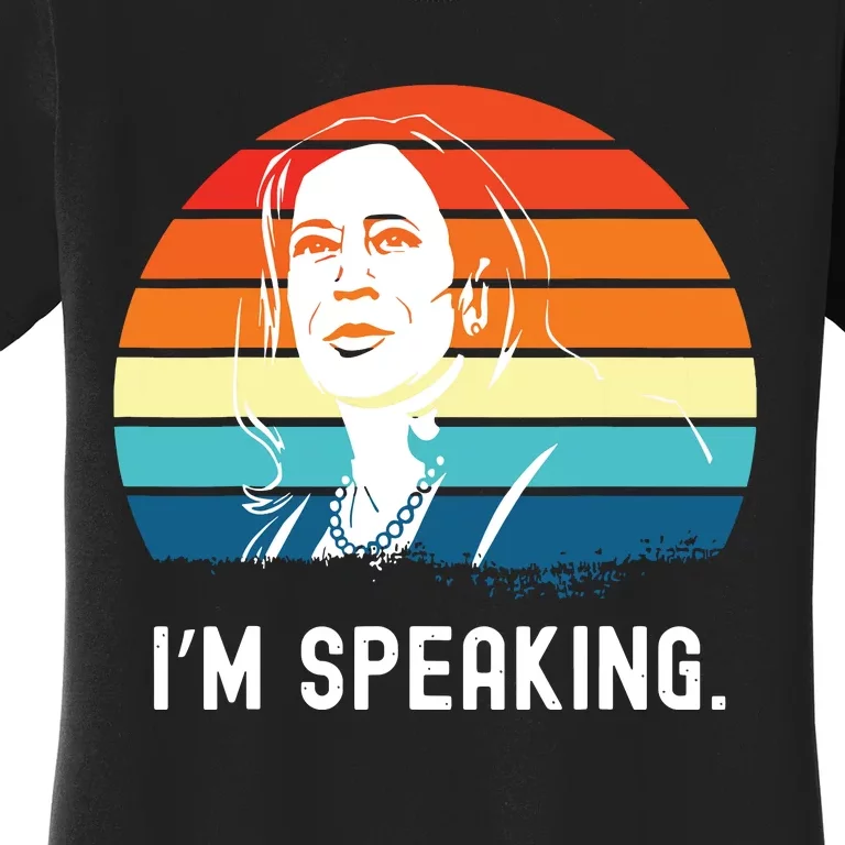 Kamala Harris Im Speaking Madam Vice President Women's T-Shirt