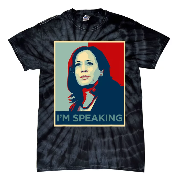 Kamala Harris Im Speaking Quote Tie-Dye T-Shirt