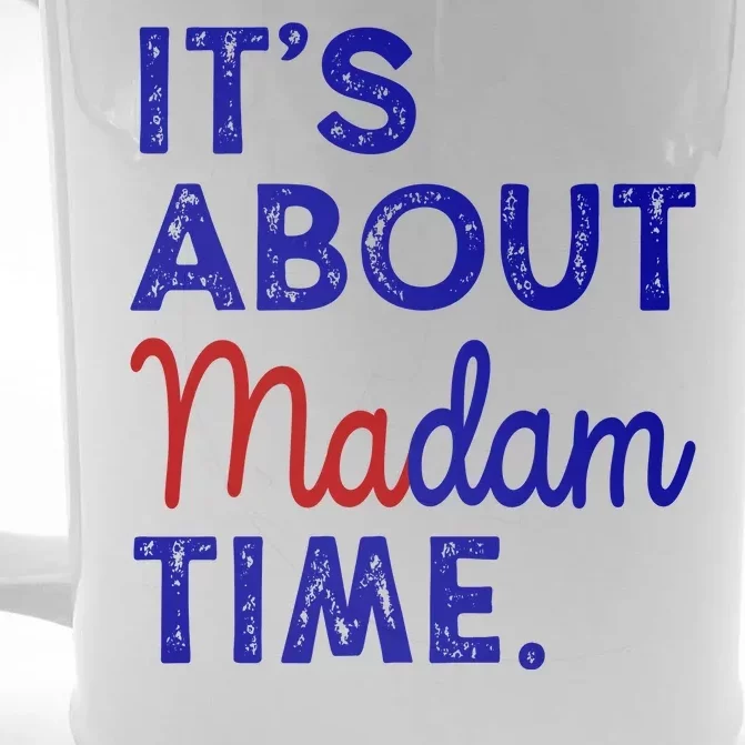 Kamala Harris Its About Madam Time 2024 Election Front & Back Beer Stein