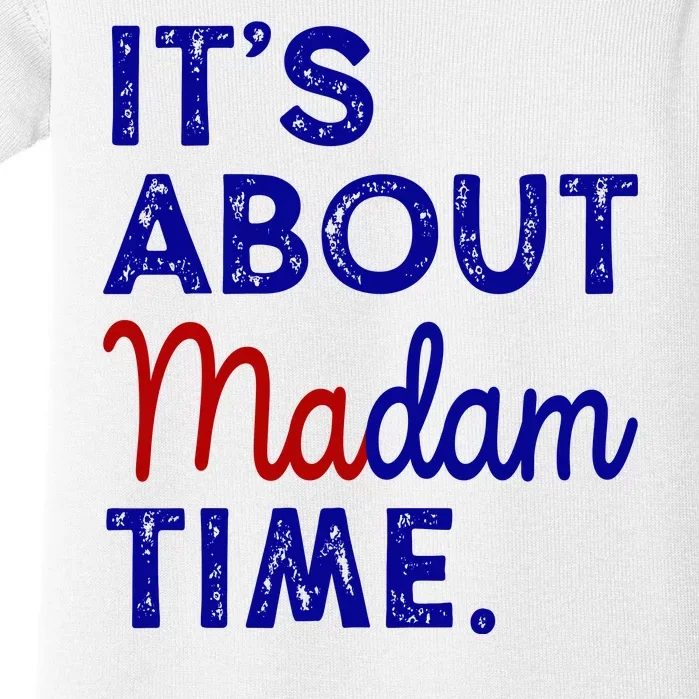 Kamala Harris Its About Madam Time 2024 Election Baby Bodysuit