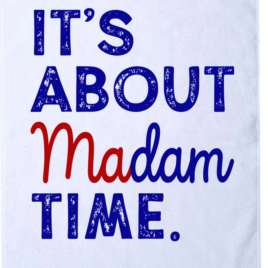 Kamala Harris Its About Madam Time 2024 Election Platinum Collection Golf Towel