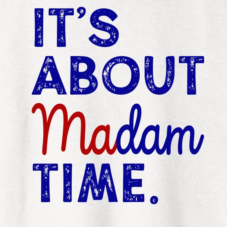 Kamala Harris Its About Madam Time 2024 Election Women's Crop Top Tee