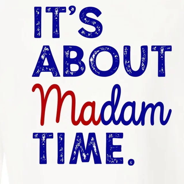 Kamala Harris Its About Madam Time 2024 Election Cropped Pullover Crew