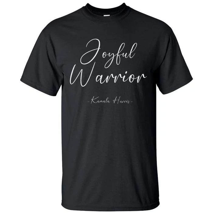 Kamala Harris Joyful Warrior Kamala Harris 2024 Tall T-Shirt