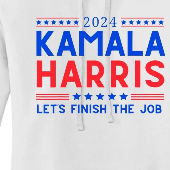 Kamala Harris LetS Finish The Job 2024 Women's Pullover Hoodie