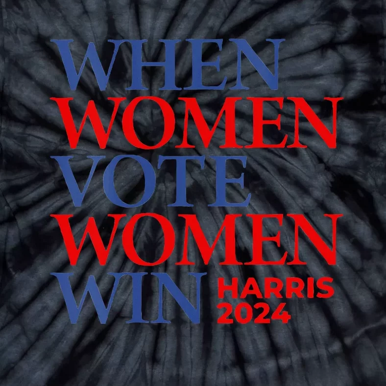 Kamala Harris Madam President IM With Her When Women Vote Tie-Dye T-Shirt