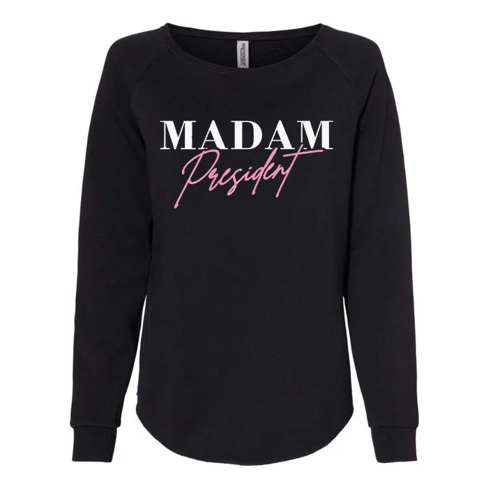 Kamala Harris Madam President Cursive Script Womens California Wash Sweatshirt