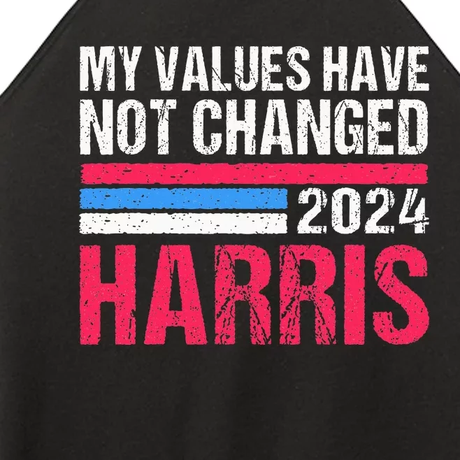 Kamala Harris My Values Have Not Change Kamala Vote Women’s Perfect Tri Rocker Tank