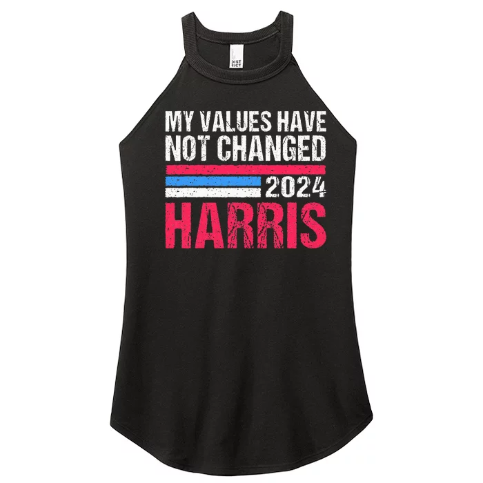 Kamala Harris My Values Have Not Change Kamala Vote Women’s Perfect Tri Rocker Tank