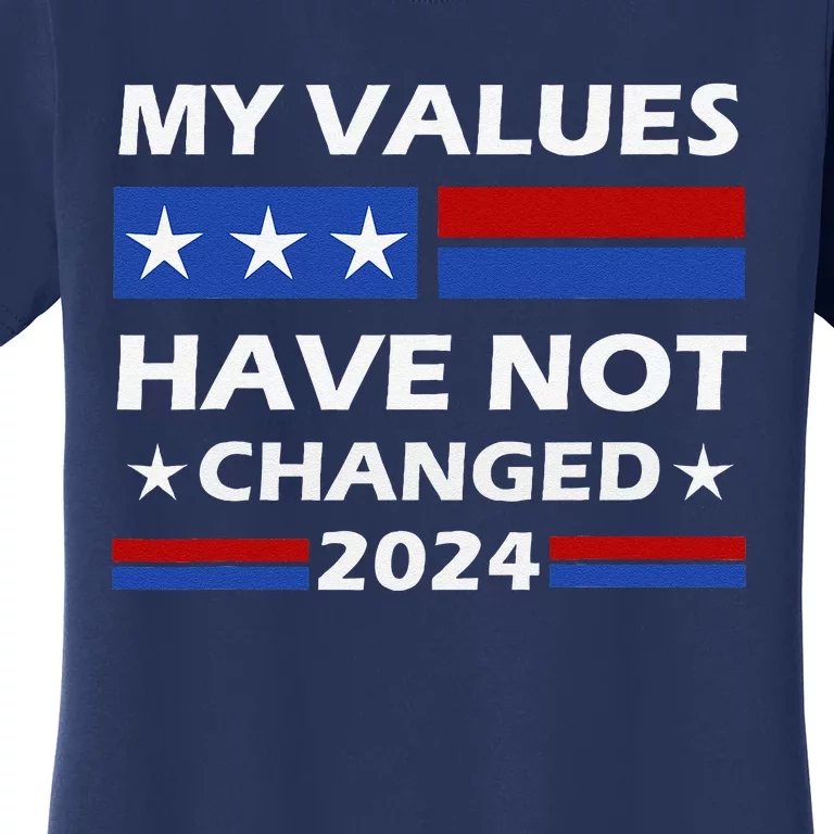 Kamala Harris My Values Have Not Changed Women's T-Shirt