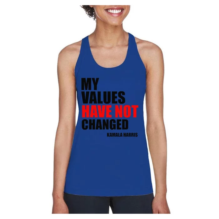 Kamala Harris My Values Have Not Changed Women's Racerback Tank