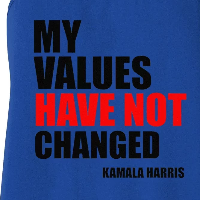 Kamala Harris My Values Have Not Changed Women's Racerback Tank