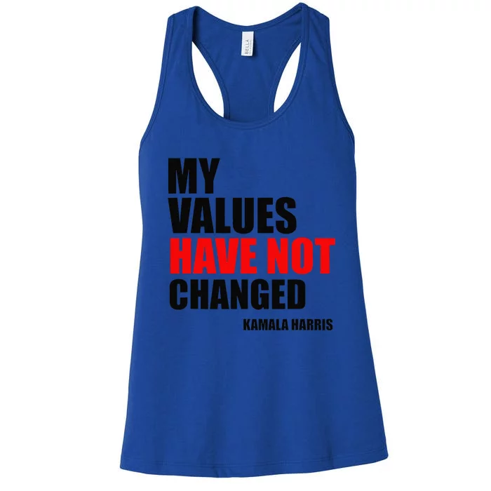 Kamala Harris My Values Have Not Changed Women's Racerback Tank