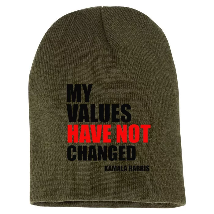 Kamala Harris My Values Have Not Changed Short Acrylic Beanie