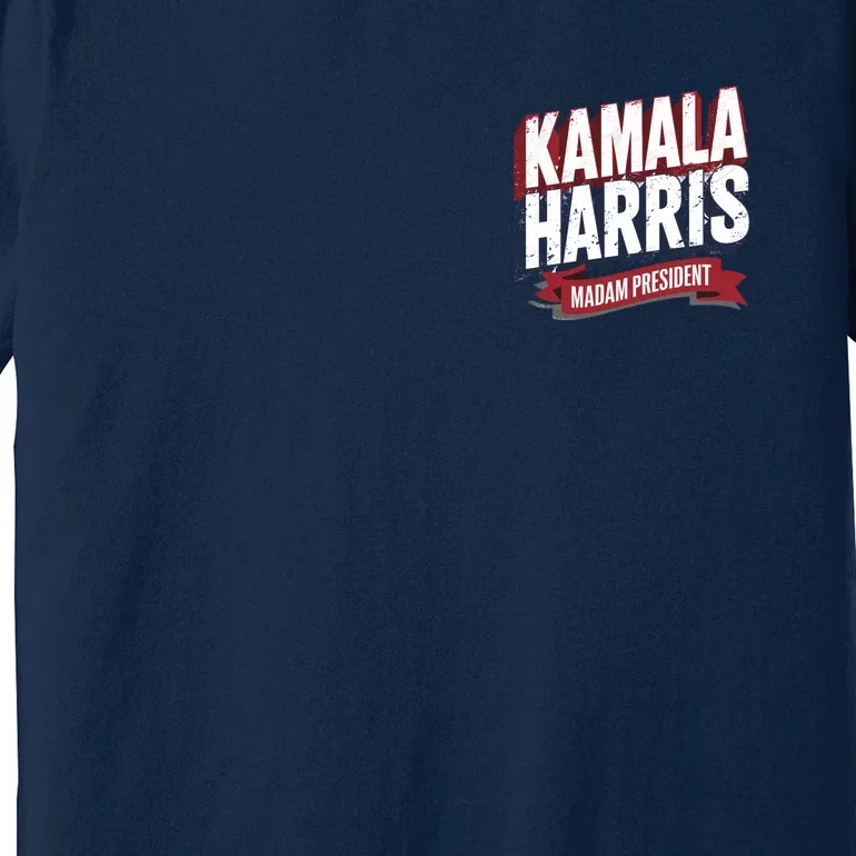 Kamala Harris Madam President Front And Back Front & Back Premium T-Shirt