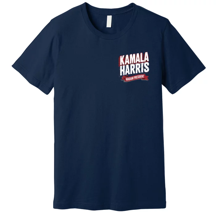 Kamala Harris Madam President Front And Back Front & Back Premium T-Shirt