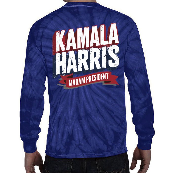 Kamala Harris Madam President Front And Back Front & Back Tie-Dye Long Sleeve Shirt