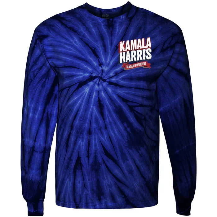 Kamala Harris Madam President Front And Back Front & Back Tie-Dye Long Sleeve Shirt