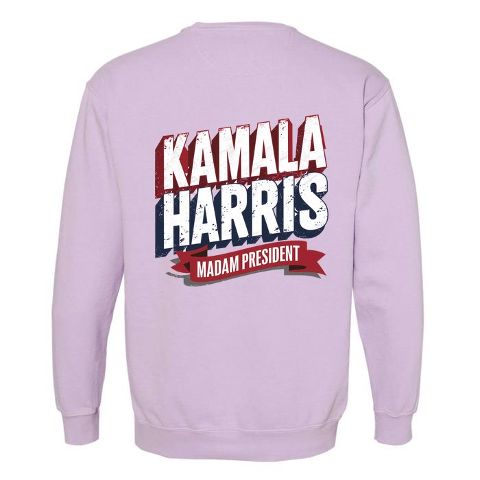 Kamala Harris Madam President Front And Back Front & Back Garment-Dyed Sweatshirt