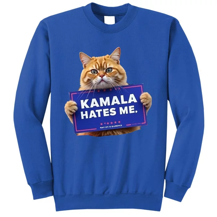 Kamala Hates Me Funny Political Tall Sweatshirt