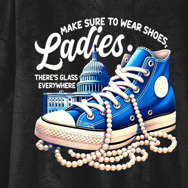 Kamala Harris Make Sure To Wear Shoes Ladies Shoes Ladies Gift Hooded Wearable Blanket