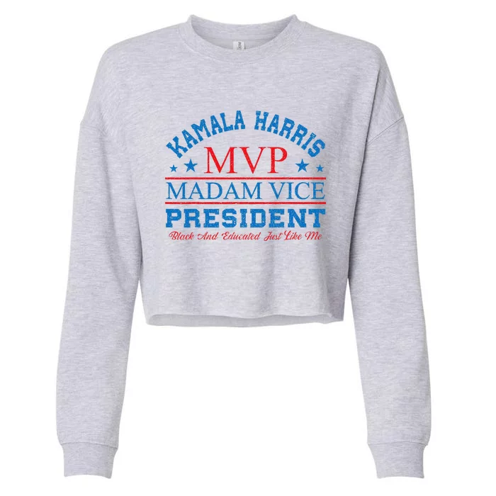 Kamala Harris Mvp Madam Vice President Black And Educated Cropped Pullover Crew