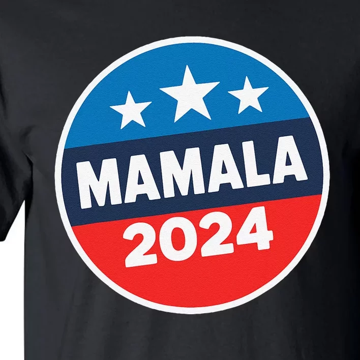 Kamala Harris Mamala Usa President 2024 Funny Presidential Tall T-Shirt