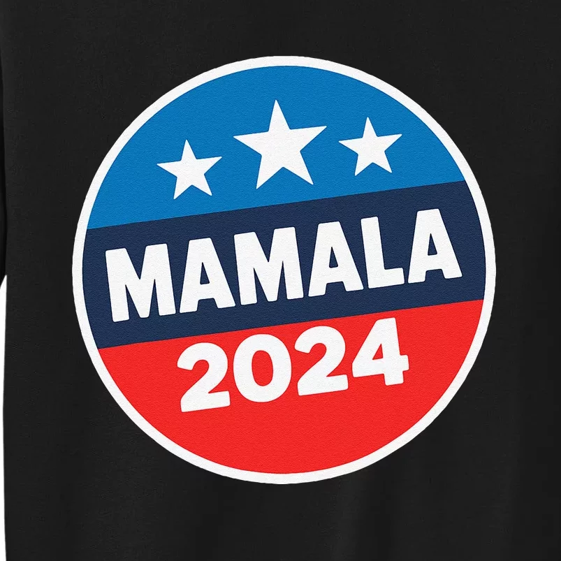 Kamala Harris Mamala Usa President 2024 Funny Presidential Tall Sweatshirt