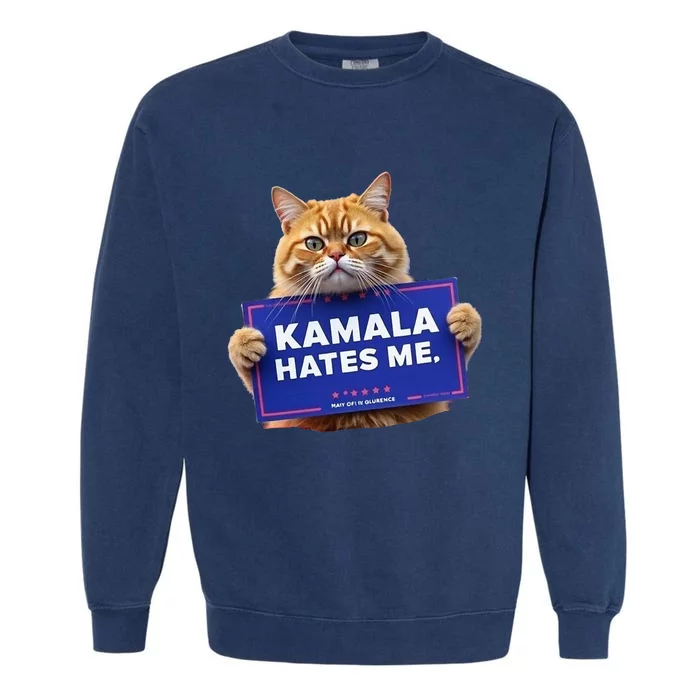 Kamala Hates Me Funny Political Saying Garment-Dyed Sweatshirt